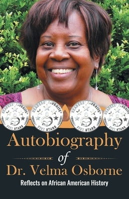 Autobiography of Dr. Velma Osborne: Reflects on African American History Paperback Velma Osborne