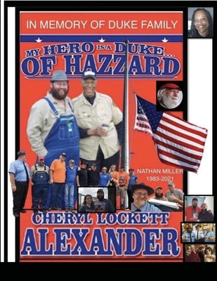 My Hero Is a Duke...of Hazzard Nathan Miller Edition 1983-2021 by Alexander, Cheryl Lockett