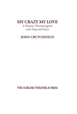 My Crazy My Love by Crutchfield, John