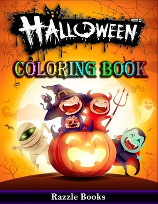 Halloween Coloring Book: 50 Fun and Unique Halloween Characters to Color, For Kids ages 2-4, 4-6 and 8-10 by Razzle Books