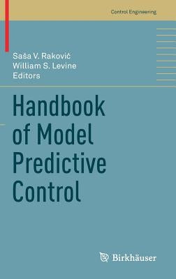 Handbook of Model Predictive Control by Rakovic, Sasa V.