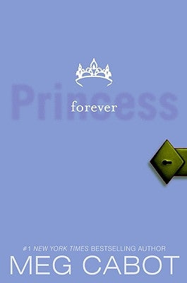 Princess Diaries, Volume X: Forever Princess by Cabot, Meg