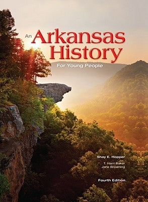 An Arkansas History for Young People: Fourth Edition by Hopper, Shay E.