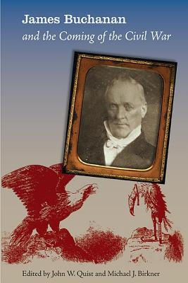 James Buchanan and the Coming of the Civil War Paperback University Press of Florida