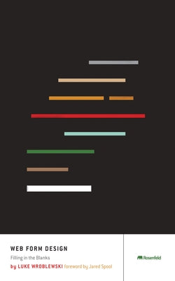 Web Form Design: Filling in the Blanks Paperback Rosenfeld Media