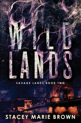 Wild Lands by Brown, Stacey Marie