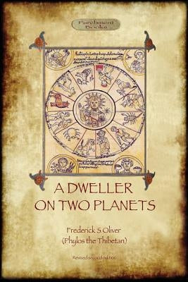 A Dweller on Two Planets: Revised second edition (2017) with enhanced illustrations (Aziloth Books) by Oliver, Frederick S.