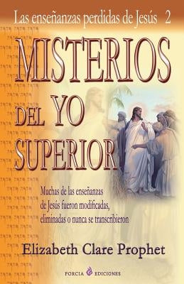 Misterios del Yo Superior: Las ensenanzas perdidas de Jesus 2 by Prophet, Elizabeth Clare