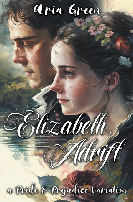 Elizabeth, Adrift: A Pride and Prejudice Variation Paperback Blue Flowers Press