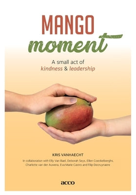 Mangomoment: A small act of kindness & leadership Paperback Acco