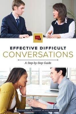 Effective Difficult Conversations: A Step-by-Step Guide Paperback ALA Editions