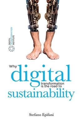 Digital Sustainability: Why digital transformation is the road to sustainability Paperback Amazon Digital Services LLC - KDP Print US