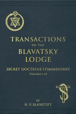 Transactions of the Blavatsky Lodge: Secret Doctrine Commentary Paperback Createspace Independent Publishing Platform
