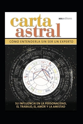 Carta Astral: cómo entenderla sin ser un experto by Sasha