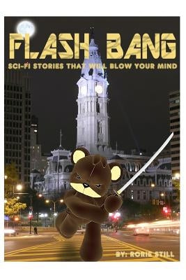 Flashbang: Sci-Fi Stories That Will Blow Your Mind! Paperback R Creations
