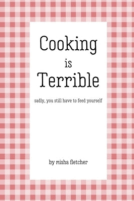Cooking is Terrible Paperback Independently Published