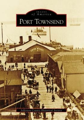 Port Townsend paperback book by Arcadia Publishing, featuring scenic views of the historic coastal town.