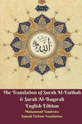 The Translation of Surah Al-Fatihah and Surah Al-Baqarah English Edition by Vandestra, Muhammad