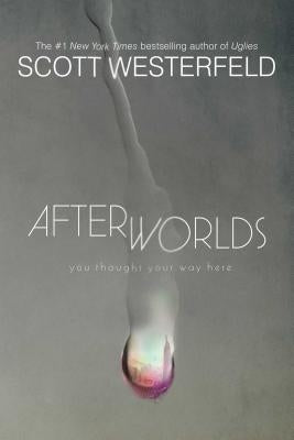 Afterworlds by Westerfeld, Scott