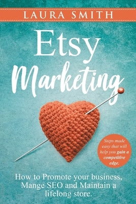 Etsy Marketing by Smith, Laura