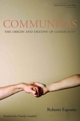 Communitas: The Origin and Destiny of Community Stanford University Press
