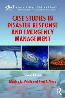 Case Studies in Disaster Response and Emergency Management by Valcik, Nicolas A.