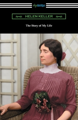 The Story of My Life by Keller, Helen