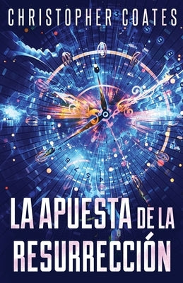 La Apuesta de la Resurrección by Coates, Christopher