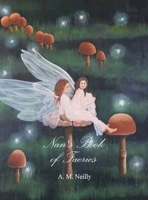 Nan's Book of Faeries by Neilly, A. M.