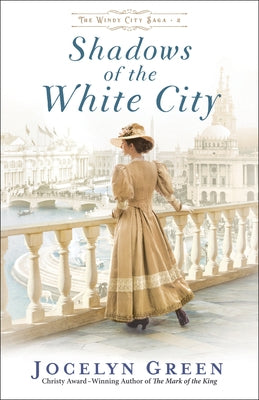 Shadows of the White City Bethany House Publishers