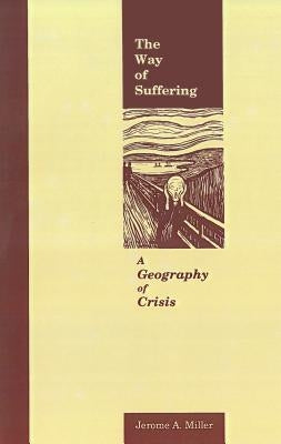 The Way of Suffering: A Geography of Crisis Paperback Georgetown University Press