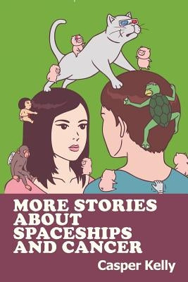 More Stories About Spaceships and Cancer Paperback Fried Society Press