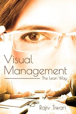 Visual Management: The Lean Way Paperback White Falcon Publishing