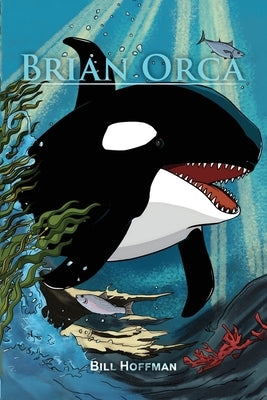 Brian Orca: A fable in novella form Paperback Amazon Book Publishing Center