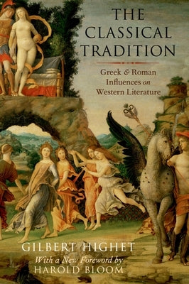 The Classical Tradition: Greek and Roman Influences on Western Literature Paperback Oxford University Press, USA