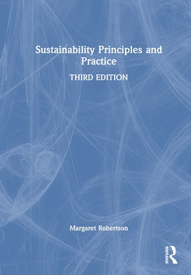 Sustainability Principles and Practice by Robertson, Margaret