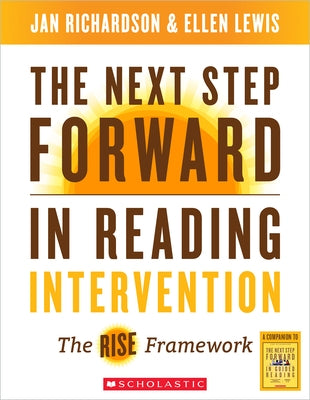 The Next Step Forward in Reading Intervention: The Rise Framework Scholastic Professional