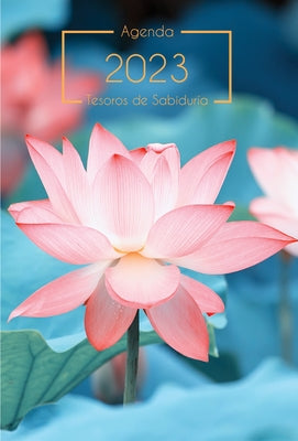 2023 Agenda - Tesoros de Sabiduría - Loto: Con Un Pensamiento Motivador O Un Versículo de la Biblia Para Cada Día del Año by Escribano, Jon Gabriel