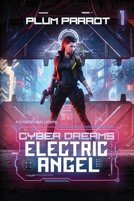 Electric Angel: A Cyberpunk LitRPG Paperback Podium Publishing Ulc