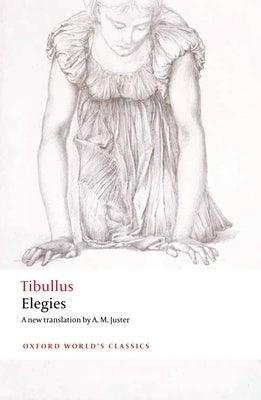Elegies: With Parallel Latin Text Paperback Oxford University Press, USA