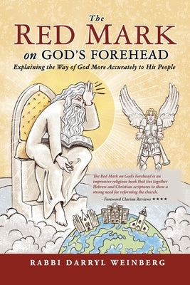 The Red Mark On God's Forehead: Explaining The Way Of God More Accurately To His People by Weinberg, Rabbi Darryl