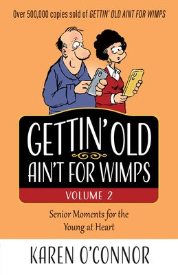Gettin' Old Ain't for Wimps Volume 2: Senior Moments for the Young at Heart Volume 2 Paperback Harvest House Publishers