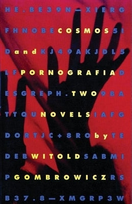 Cosmos and Pornografia: Two Novels by Gombrowicz, Witold