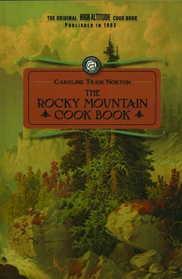 Rocky Mountain Cook Book: For High Altitude Cooking Paperback Applewood Books
