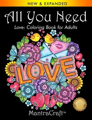 All You Need: Love: Coloring Book for Adults by Mantracraft