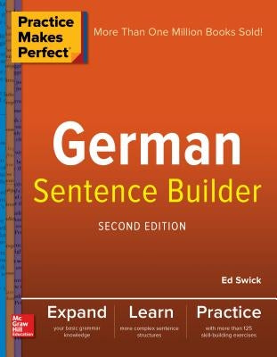 Practice Makes Perfect German Sentence Builder by Swick, Ed