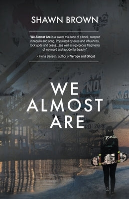We Almost Are Paperback Embers Arts Press