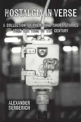Nostalgia In Verse: A Collection of Poems and Short Stories From the Turn of the Century Paperback Salt Water Media, LLC