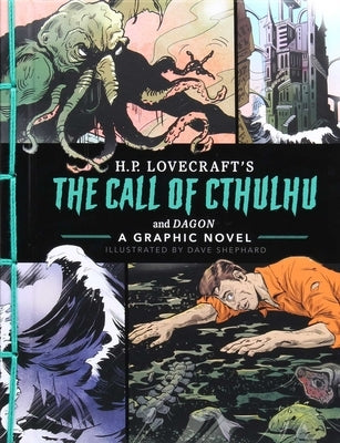 The Call of Cthulhu and Dagon: A Graphic Novel by Shephard, Dave