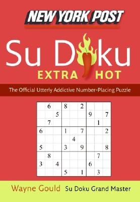 New York Post Extra Hot Su Doku: The Official Utterly Addictive Number-Placing Puzzle Paperback William Morrow & Company